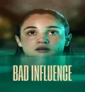 Bad Influence (2025) (Hindi + English) Dual Audio Hollywood Movie HD ESub