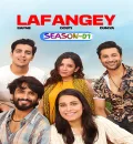 Lafangey - Sapne - Dosti - Duniya S01 (2025) Hindi Completed Web Series HEVC ESub