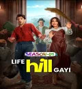 Life Hill Gayi S01 (2024) Hindi Completed Web Series HEVC ESub