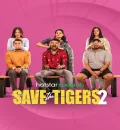 Save the Tigers S02 (2024) Hindi Completed Web Series HEVC ESub
