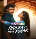 Thukra Ke Mera Pyaar S01 (2024) Hindi Completed Web Series HEVC ESub