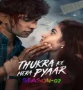 Thukra Ke Mera Pyaar S02 (2026) Hindi Completed Web Series HEVC ESub {🔥Ep.26-29 (Part-07) ADD}